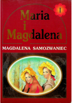 Maria i Magdalena Tom I