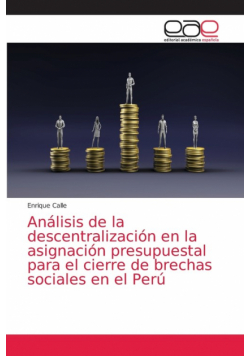 Análisis de la descentralización en la asignación presupuestal para el cierre de brechas sociales en el Perú
