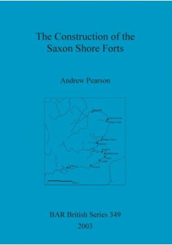 The Construction of the Saxon Shore Forts