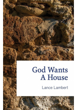 God Wants a House