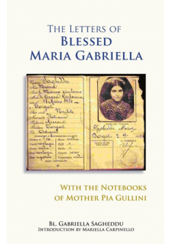 Letters of Blessed Maria Gabriella with the Notebooks of Mother Pia Gullini