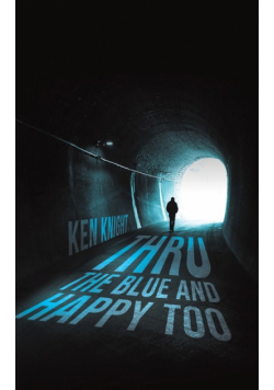 Thru the Blue and Happy Too