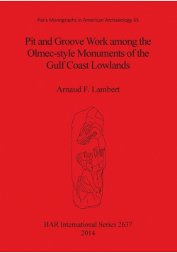 Pit and Groove Work among the Olmec-style Monuments of the Gulf Coast Lowlands