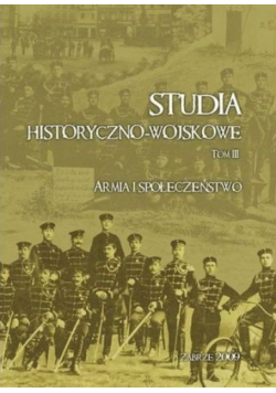 Studia Historyczno - wojskowe Tom III