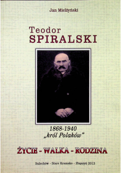 Teodor Spiralski życie walka rodzina