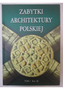 Zabytki architektury Polskiej Tom 2