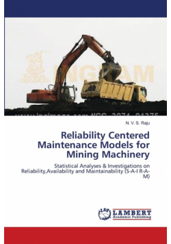 Reliability Centered Maintenance Models for Mining Machinery
