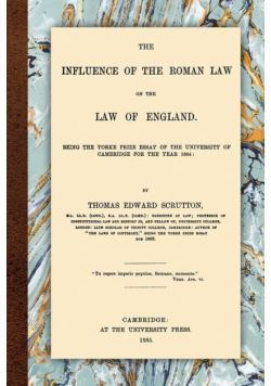 The Influence of the Roman Law on the Law of England