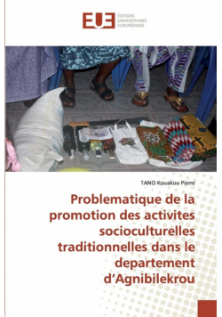 Problematique de la promotion des activites socioculturelles traditionnelles dans le departement d'Agnibilekrou