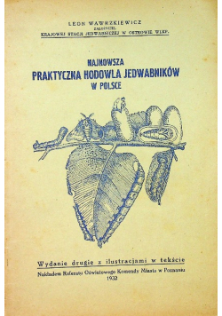 Najnowsza praktyczna hodowla jedwabników w Polsce 1932 r.