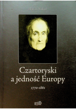 Czartoryski a jedność Europy 1770   1861