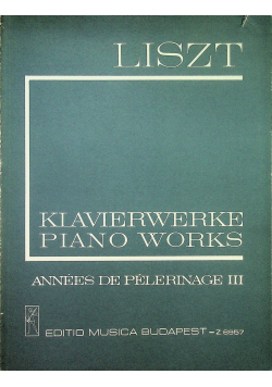 Klavierwerke piano works annees de pelerinage III