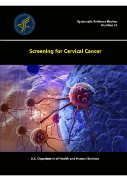 Screening for Cervical Cancer - Systematic Evidence Review (Number 25)