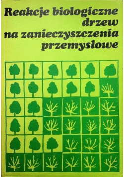 Reakcje biologiczne drzew na  zanieczyszczenia przemysłowe