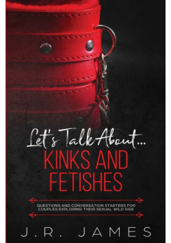 Let's Talk About... Kinks and Fetishes