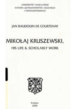 Mikołaj Kruszewski His life and scholarly work