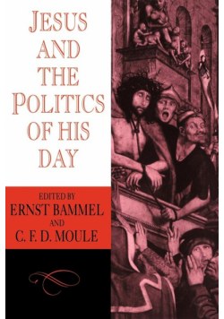 Jesus and the Politics of His Day