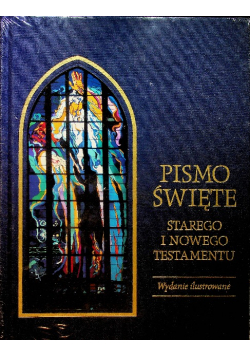 Pismo Święte Starego i Nowego Testamentu Wydawanie Ilustrowane