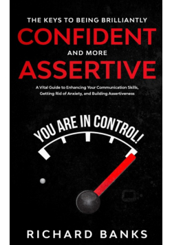 The Keys to being Brilliantly Confident and More Assertive