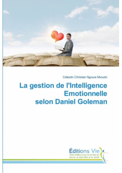 La gestion de l'Intelligence Emotionnelle selon Daniel Goleman