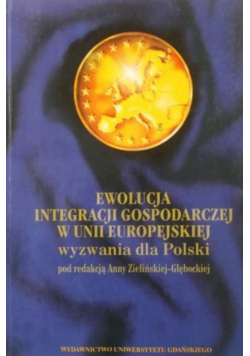 Ewolucja integracji gospodarczej w Unii Europejskiej