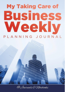 My Taking Care of Business Weekly Planning Journal