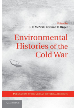 Environmental Histories of the Cold War