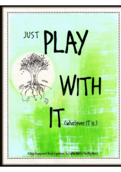 Just Play With It (whatever it is)