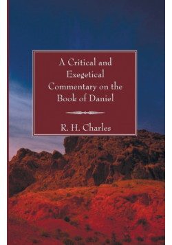 A Critical and Exegetical Commentary on the Book of Daniel