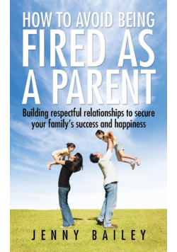 How To Avoid Being Fired as a Parent