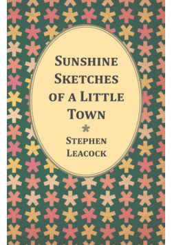 Sunshine Sketches of a Little Town