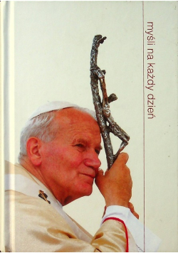 Myśli na każdy dzień Święty Jan Paweł II