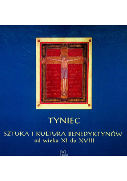 Tyniec Sztuka i kultura Benedyktynów od wieku XI do XVIII
