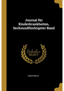 Journal für Kinderkrankheiten, Sechsundfünfzigster Band
