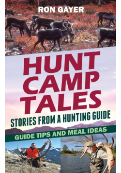 Hunt Camp Tales - stories from a hunting guide