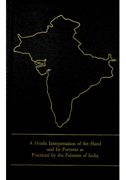 A Hindu Interpretation of the Hand and its Portents as Practiced by the Palmists of India
