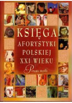Księga aforystyki polskiej XXI wieku Potęga myśli