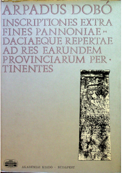 Inscripiones extra fines pannoniae daciaequw repertae ad res