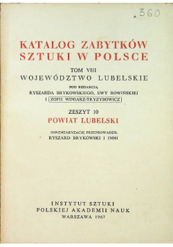 Katalog zabytków sztuki w Polsce Tom VIII Województwo Lubelskie Zeszyt 10 Powiat Lubelski