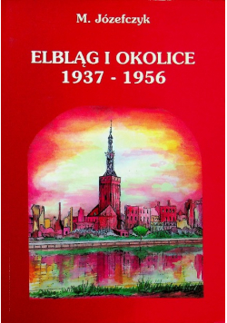 Elbląg i okolice 1937 - 1956