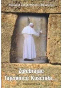 Zgłębiając tajemnicę Kościoła