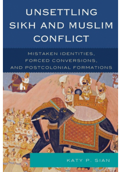 Unsettling Sikh and Muslim Conflict