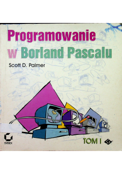 Programowanie w Borland Pascalu Tom I