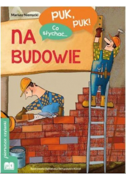 Puk puk Co słychać Na budowie