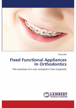 Fixed Functional Appliances In Orthodontics