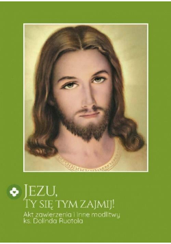 Jezu, Ty się tym zajmij! Akt zawierzenia... w.2