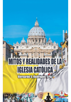 Mitos y realidades de la iglesia católica