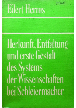 Herkunft, Entfaltung und erste Gestalt des Systems der Wissenschaften bei Schleiermacher