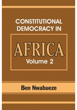Constitutional Democracy in Africa. Vol. 2. Constitutionalism, Authoritarianism and Statism
