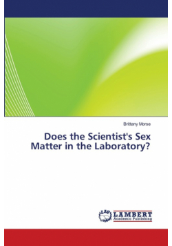 Does the Scientist's Sex Matter in the Laboratory?